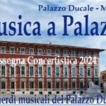 MUSICA A PALAZZO: ECCO GLI APPUNTAMENTI DEI VENERDI MUSICALI DEL PALAZZO DUCALE